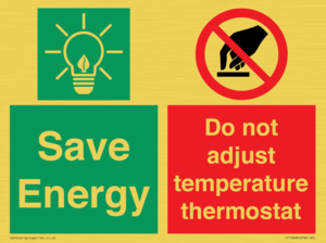 Save Energy - Do not adjust temperature thermostat